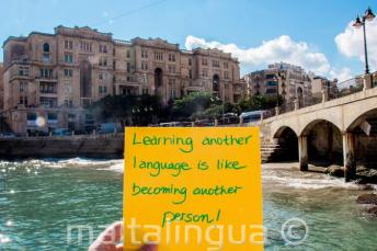 Learning another language is like becoming another person. At Balluta Bay, st. julian's