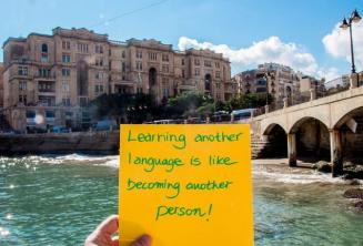 Learning another language is like becoming another person. At Balluta Bay, st. julian's